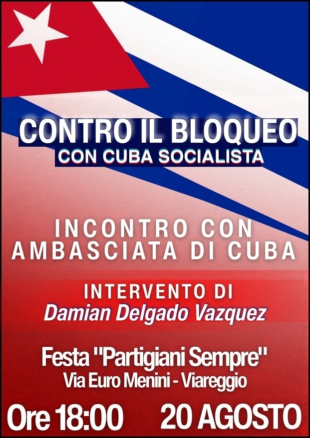Incontro con ambasciata di Cuba - Viareggio 20 agosto Festa Partigiani Sempre - Ass. Amicizia Italia Cuba FI